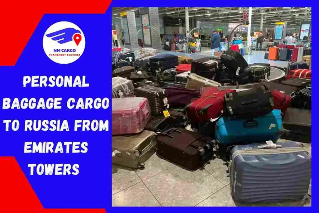 Personal Baggage Cargo to Russia From Emirates Towers Boulevard