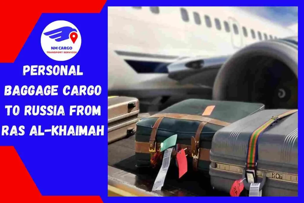 Personal Baggage Cargo to Russia From Ras Al-Khaimah