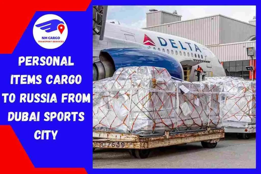 Personal items Cargo to Russia From Dubai Sports City