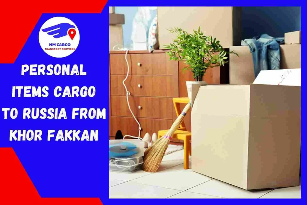 Personal items Cargo to Russia From Khor Fakkan