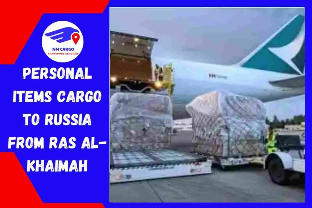 Personal items Cargo to Russia From Ras Al-Khaimah