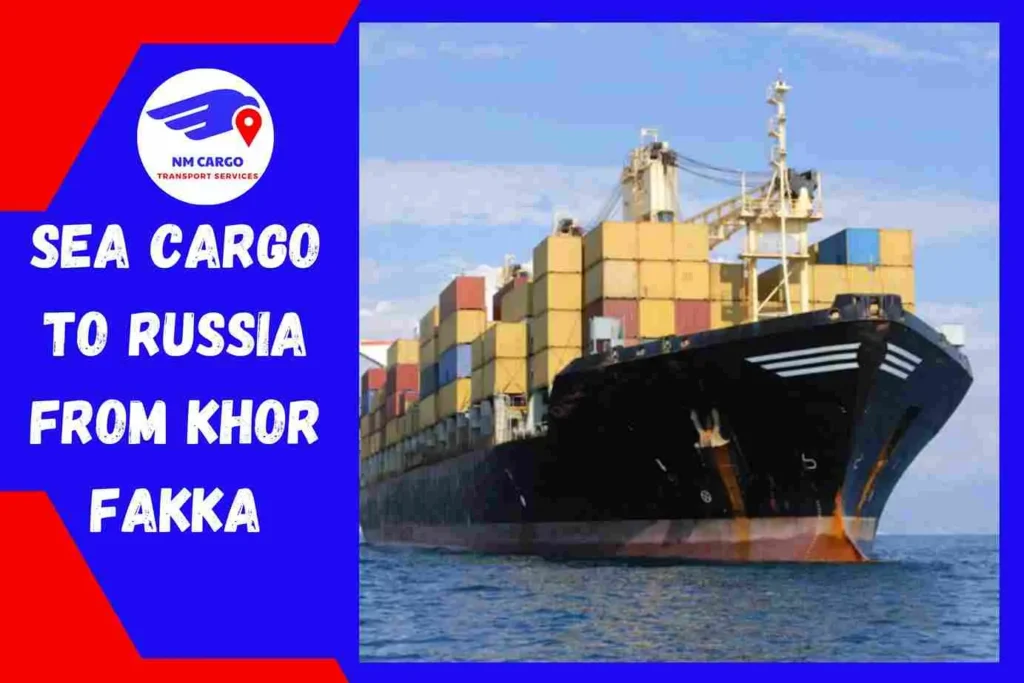 Sea Cargo to Russia From Khor Fakkan