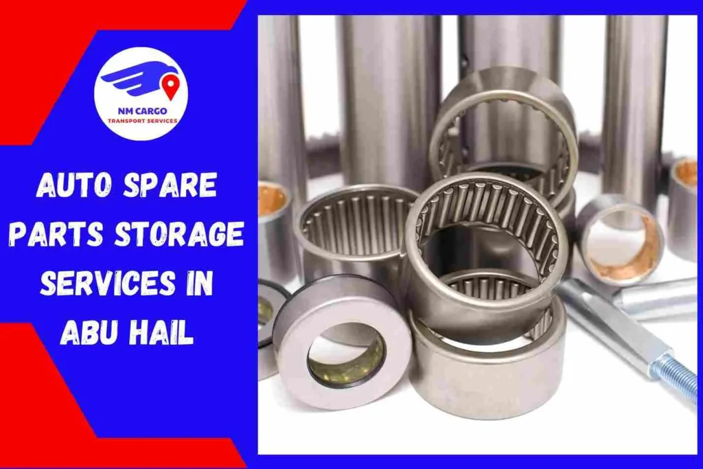 Auto Spare Parts Storage Services in Abu Hail