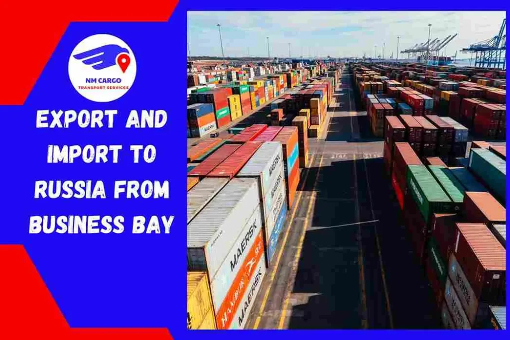 Export and Import To Russia From Business Bay