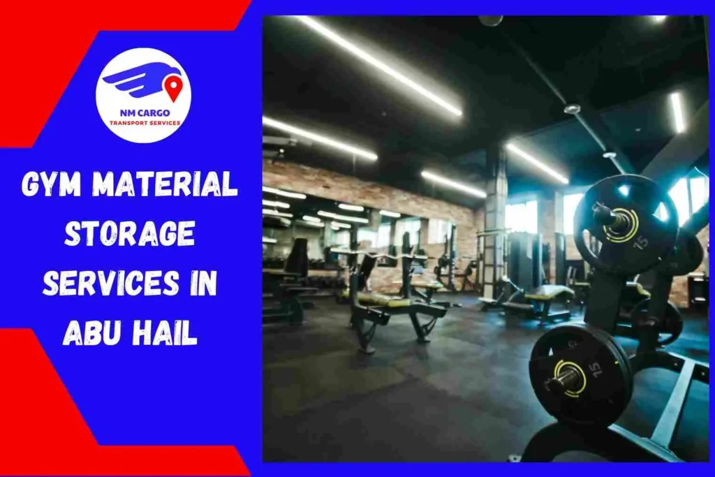 Gym Material Storage Services in Abu Hail