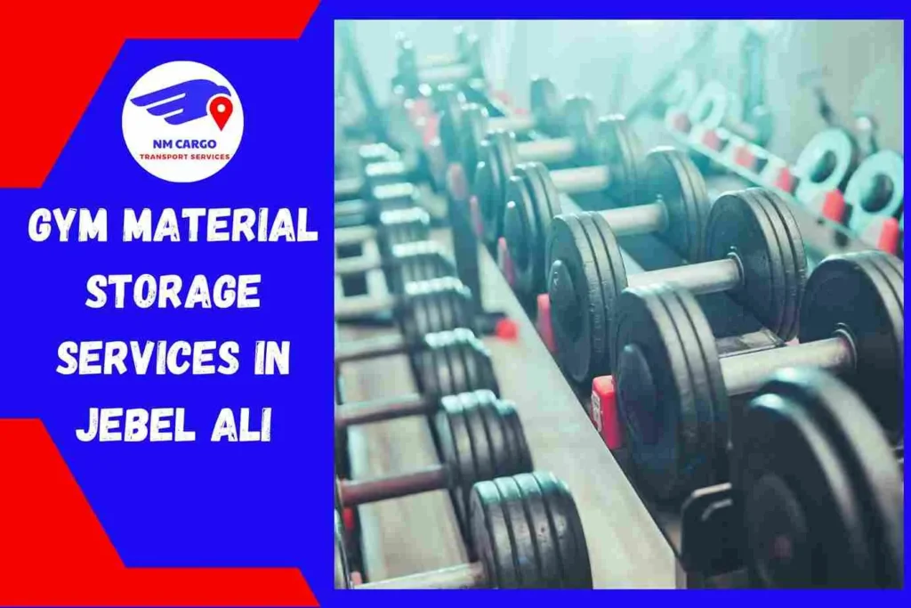 Gym Material Storage Services in Jebel Ali