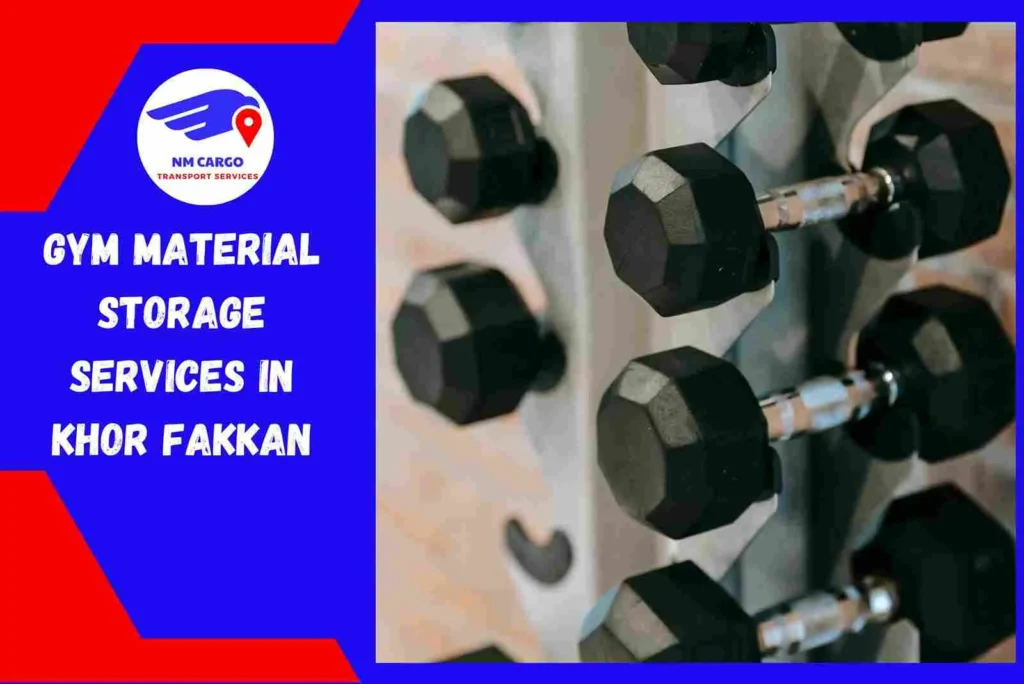 Gym Material Storage Services in Khor Fakkan