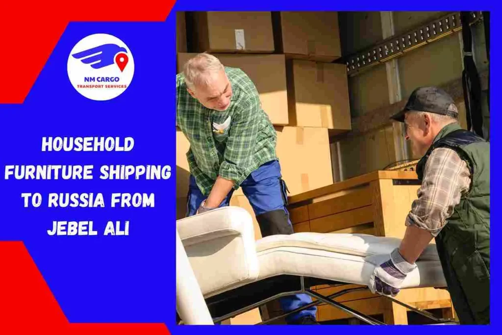 Household Furniture Shipping to Russia From Jebel Ali