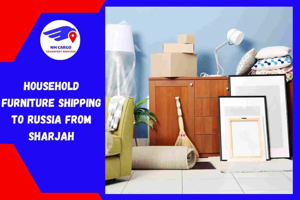 Household Furniture Shipping to Russia From Sharjah