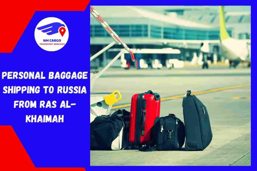 Personal Baggage Shipping to Russia From Ras Al-Khaimah