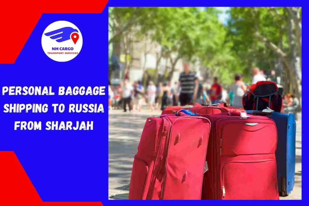 Personal Baggage Shipping to Russia From Sharjah