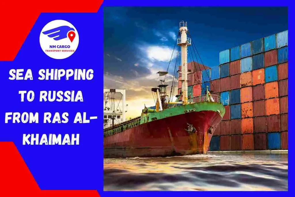 Sea Shipping to Russia From  Ras Al-Khaimah