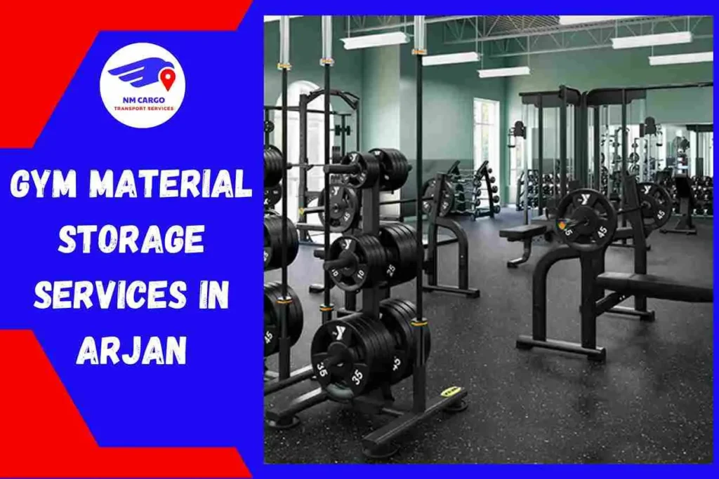 Gym Material Storage Services in Arjan
