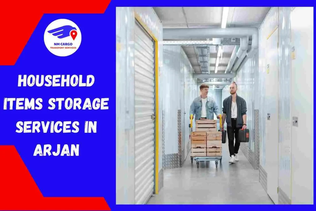 Household Items Storage Services in Arjan