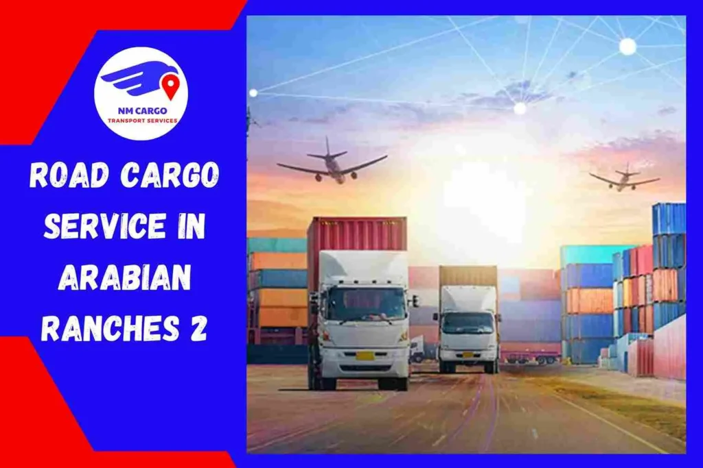 Road Cargo Service in Arabian Ranches 2
