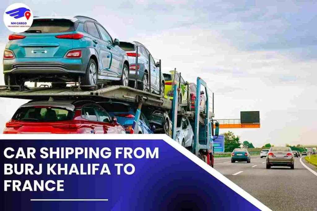 Car Shipping from Burj Khalifa to France