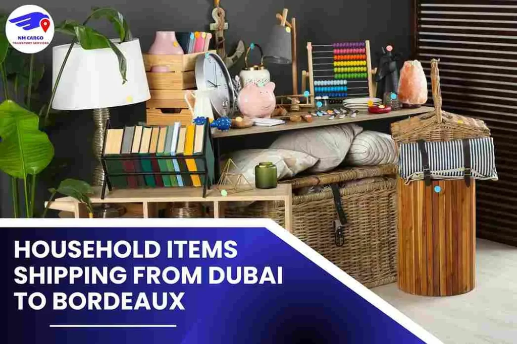 Household items Shipping From Dubai To Bordeaux