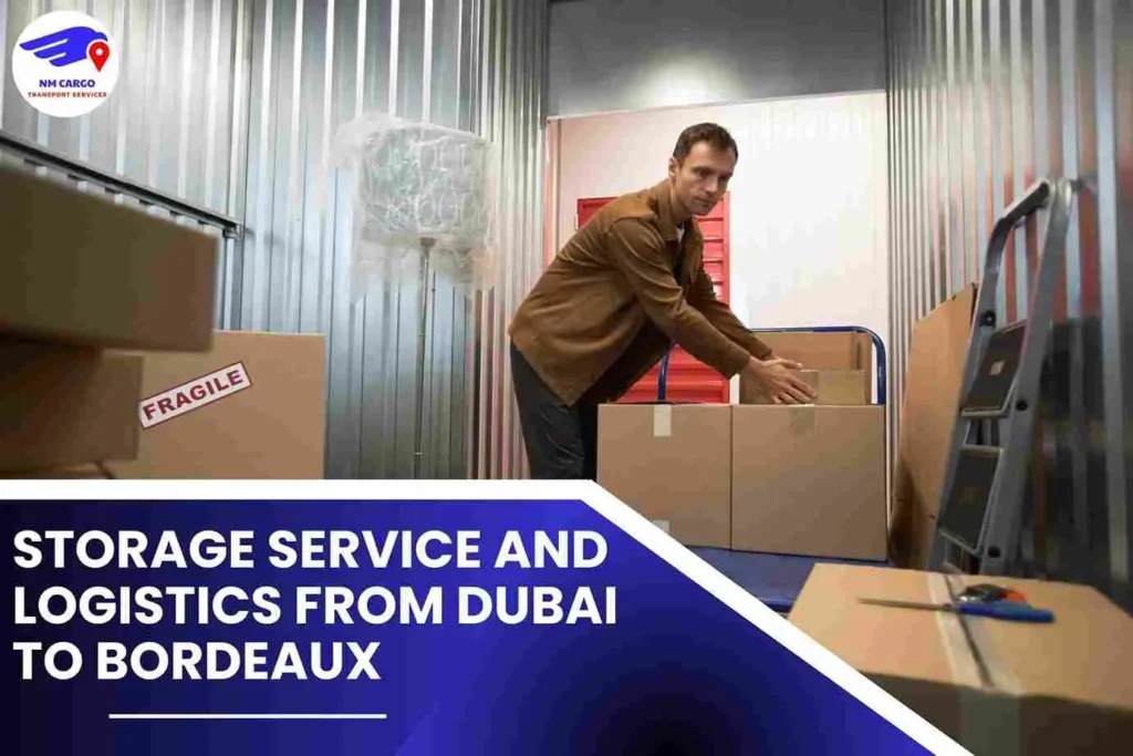 Storage Service and Logistics From Dubai To Bordeaux