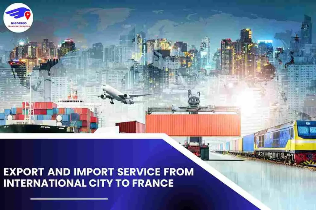 Export and Import Service from International City to France