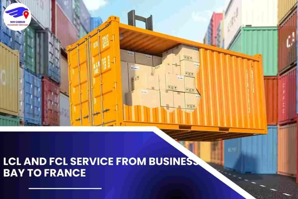 LCL and FCL Service from Business Bay to France