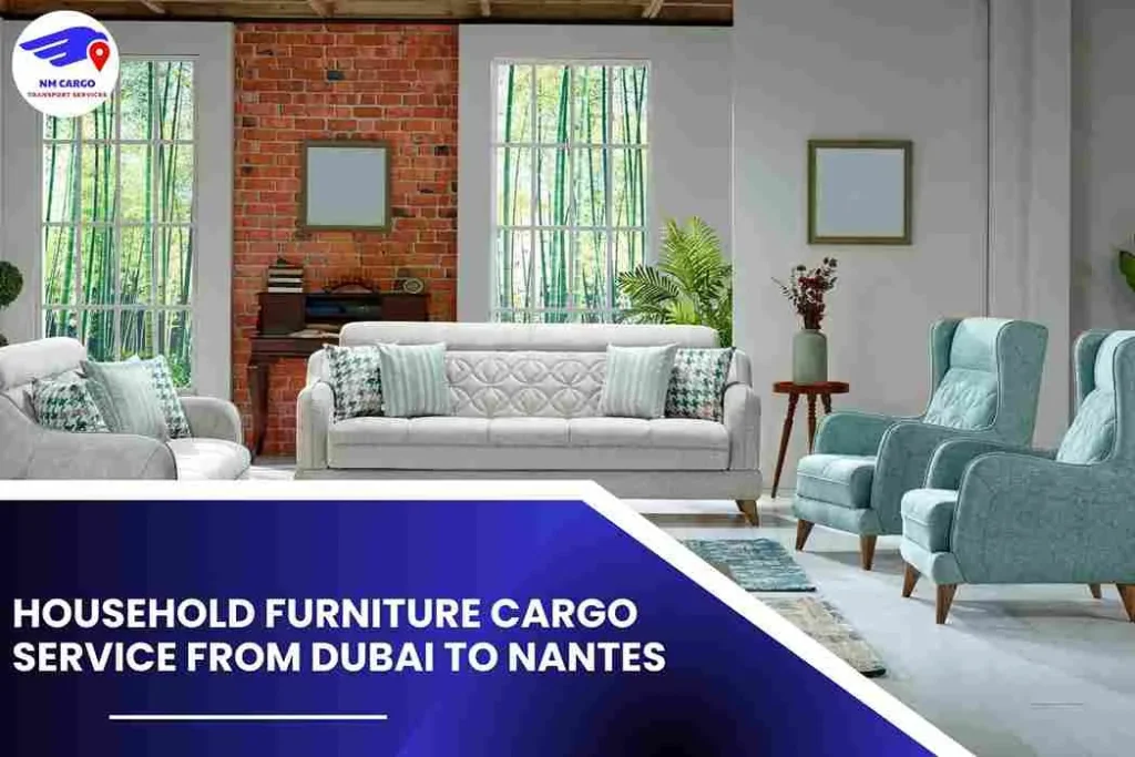 Household Furniture Cargo Service from Dubai to Nantes