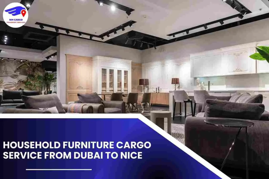 Household Furniture Cargo Service from Dubai to Nice