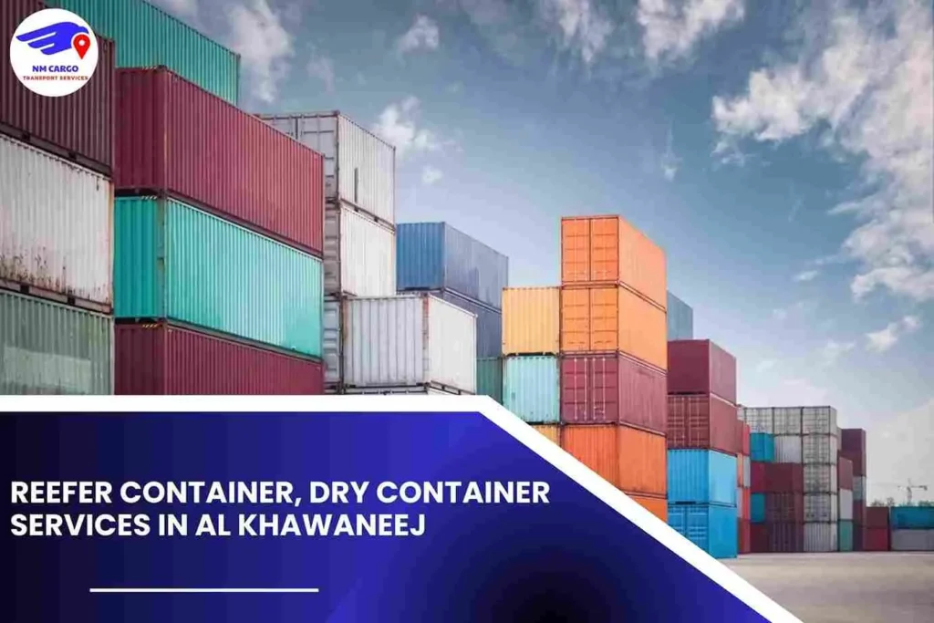 Reefer Container, Dry Container Services in Al Khawaneej