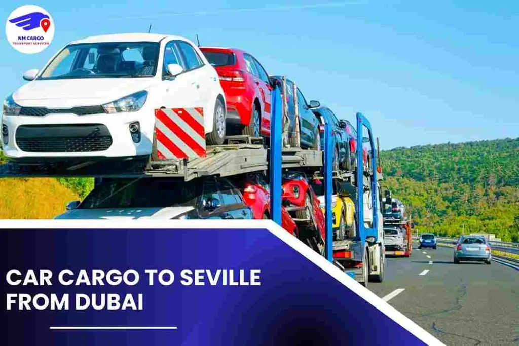 Car Cargo to Seville From Dubai