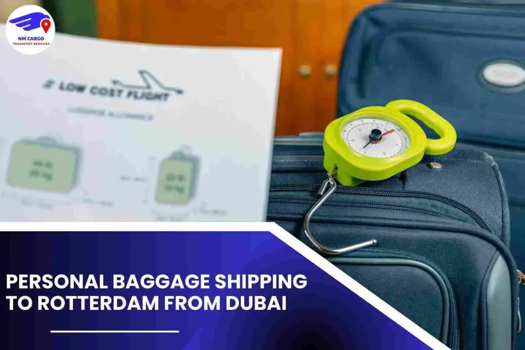 Personal Baggage Shipping To Rotterdam From Dubai