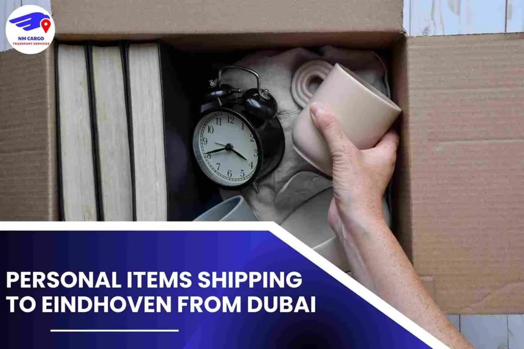 Personal items Shipping To Eindhoven From Dubai