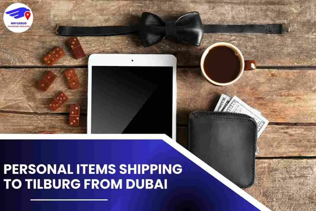 Personal items Shipping To Tilburg From Dubai