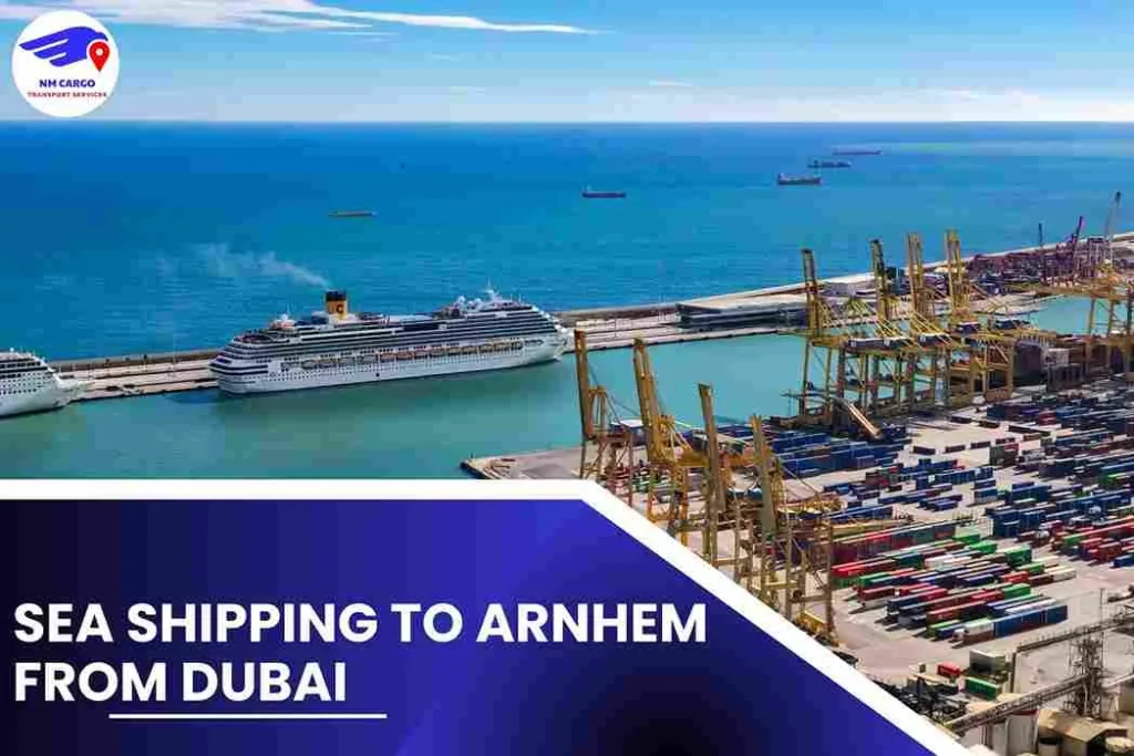 Sea Shipping To Arnhem From Dubai