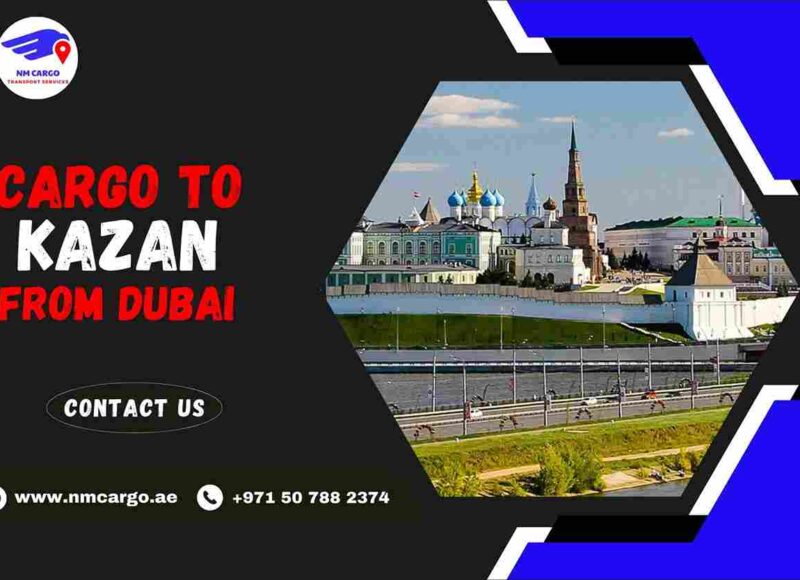 Cargo To Kazan From Dubai