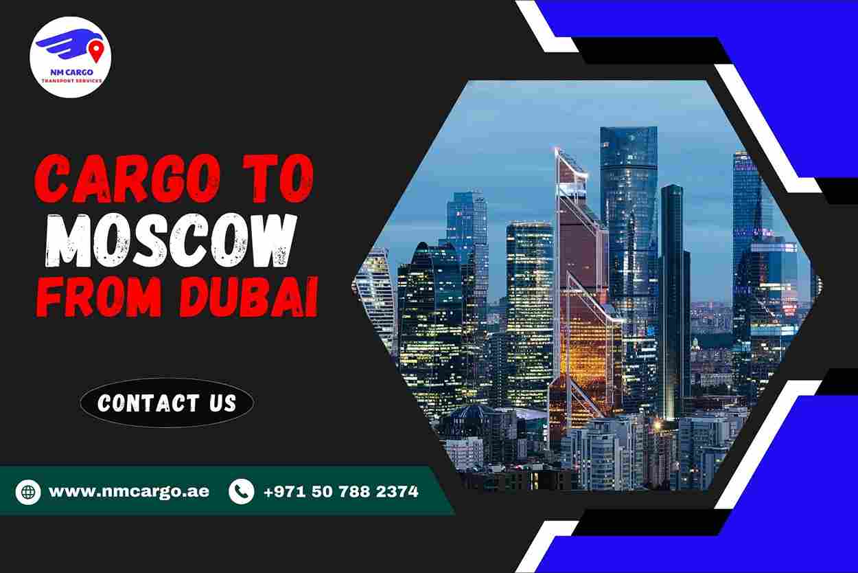 Cargo To Moscow From Dubai