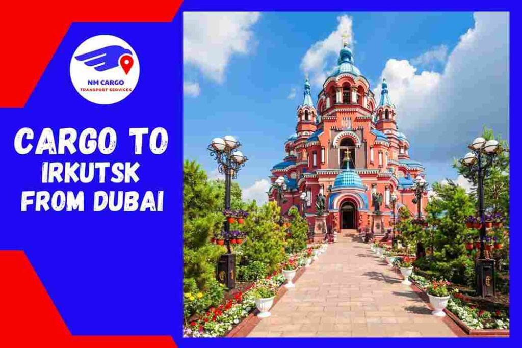 Cargo To Irkutsk From Dubai