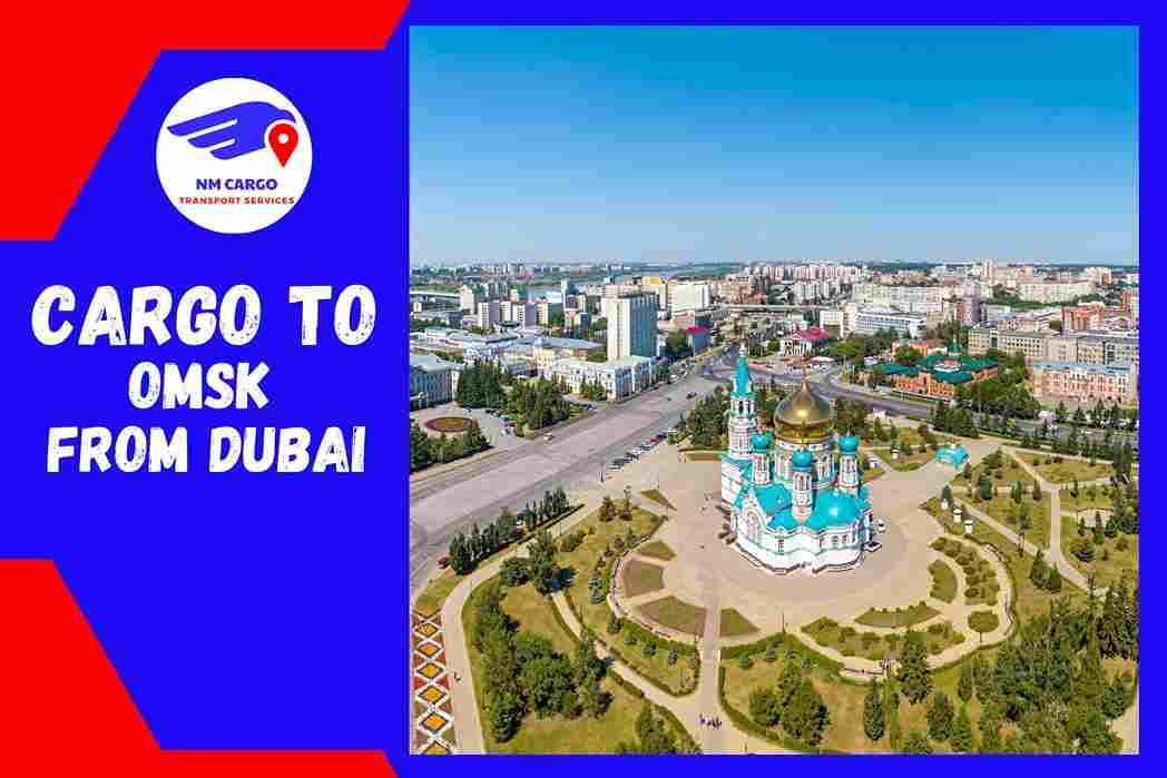 Cargo To Omsk From Dubai
