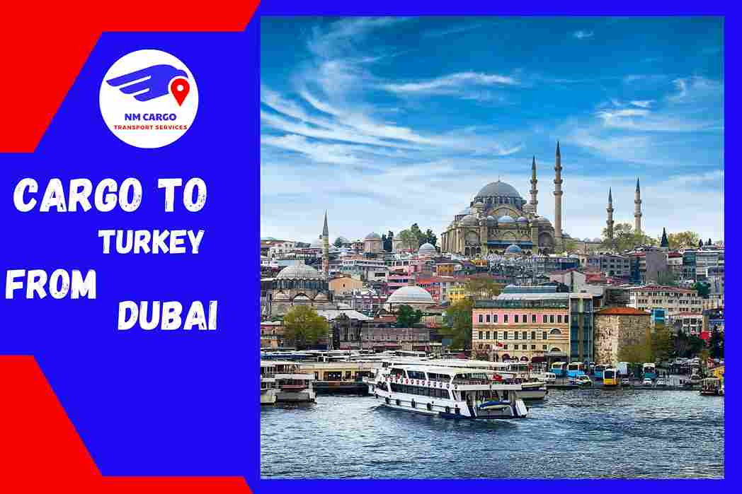 Cargo To Turkey From Dubai