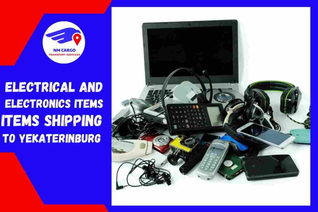 Electrical and Electronics items Shipping to Yekaterinburg