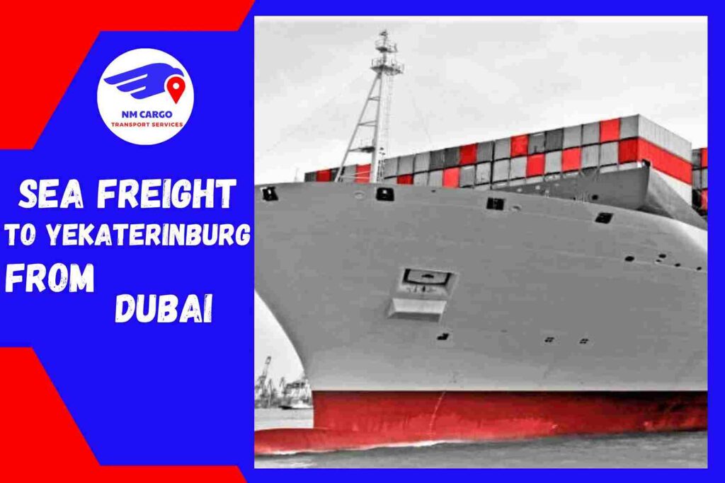 Sea Freight to Yekaterinburg From Dubai