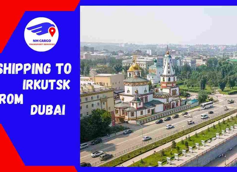 Shipping To Irkutsk From Dubai