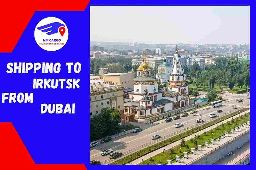 Shipping To Irkutsk From Dubai