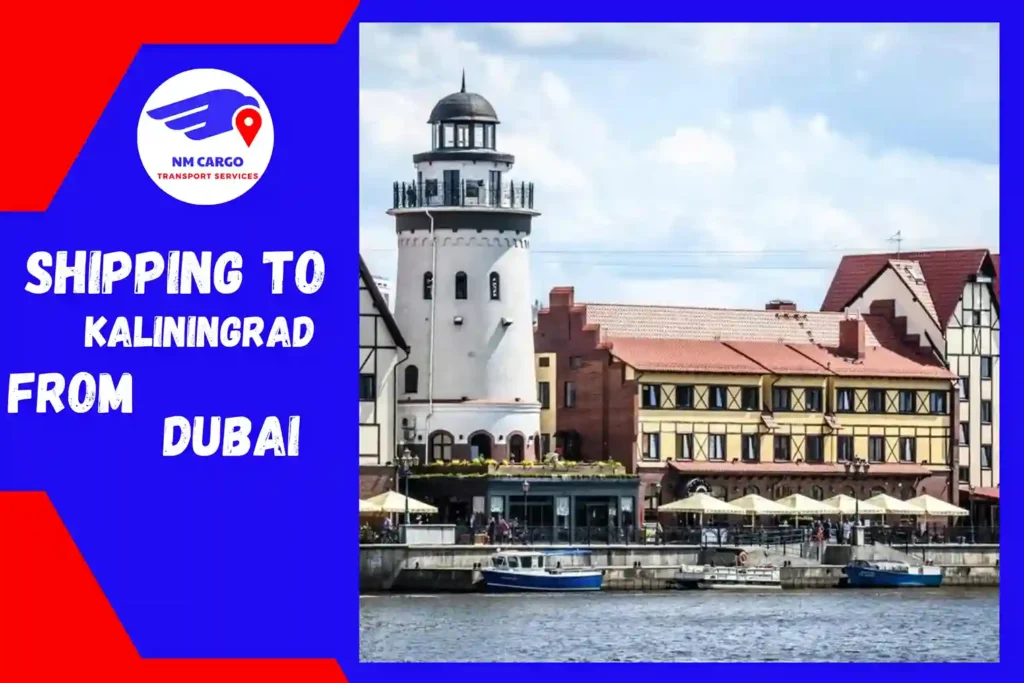 Shipping To Kaliningrad From Dubai