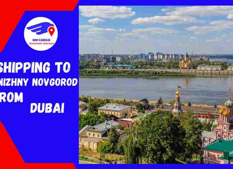 Shipping To Nizhny Novgorod From Dubai