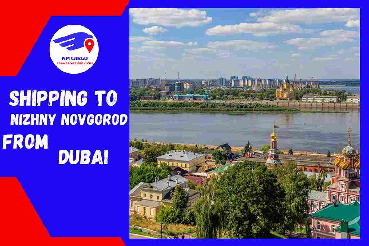 Shipping To Nizhny Novgorod From Dubai