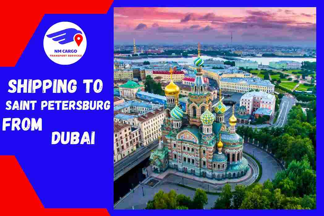 Shipping To Saint Petersburg From Dubai