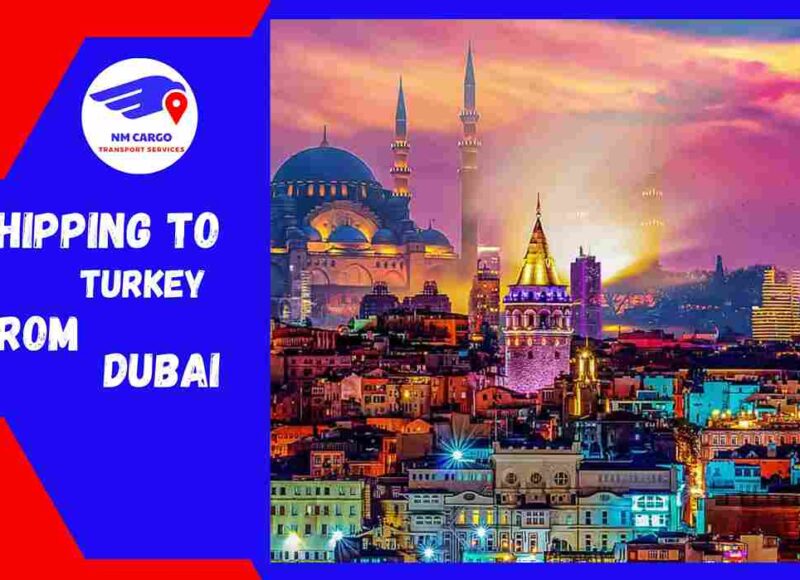 Shipping To Turkey From Dubai