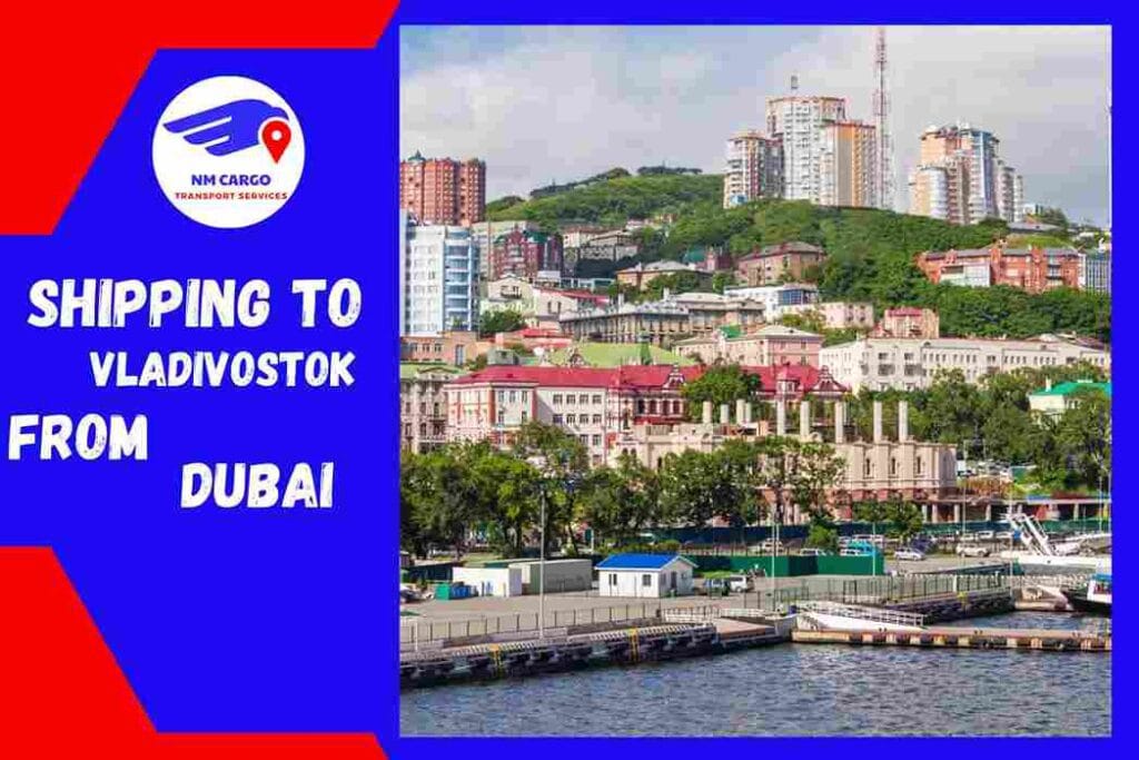 Shipping To Vladivostok From Dubai