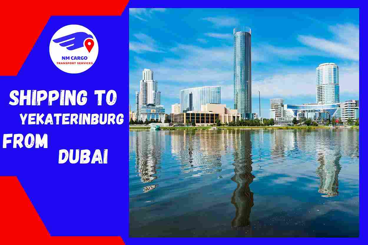 Shipping To Yekaterinburg From Dubai