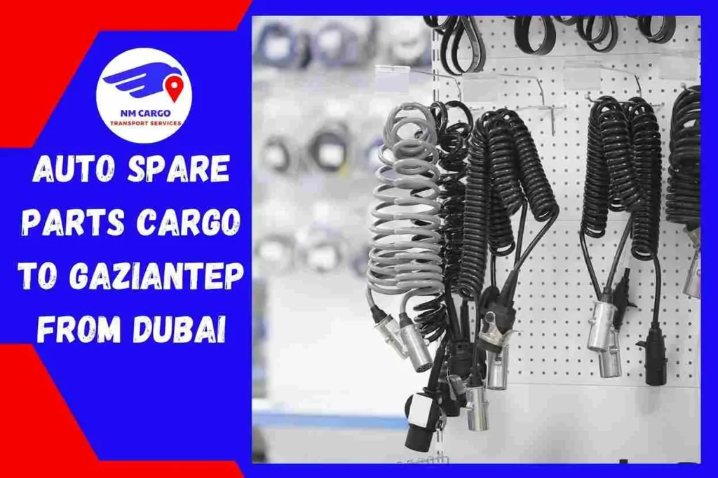 Auto Spare Parts Cargo To Gaziantep From Dubai