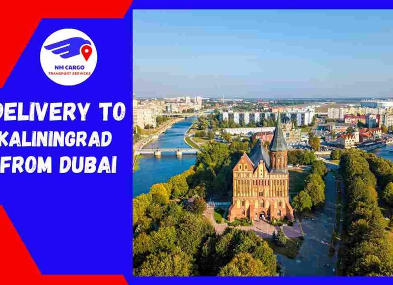 Delivery To Kaliningrad From Dubai